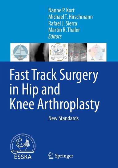 Nanne P. Kort, Michael T. Hirschmann, Rafael J. Sierra, Martin R. Thaler - Fast Track Surgery in Hip and Knee Arthroplasty, Häftad