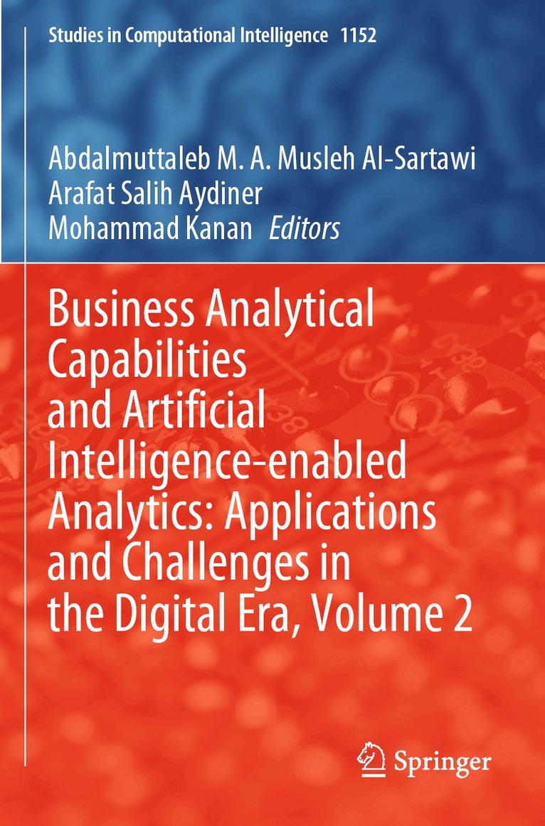 Abdalmuttaleb M. A. Musleh Al-Sartawi, Arafat Salih Aydiner, Mohammad Kanan - Business Analytical Capabilities and Artificial Intelligence-enabled Analytics: Applications and Challenges in the Digital Era, Volume 2, Häftad. Tillgänglighet: Lägg i varukorg