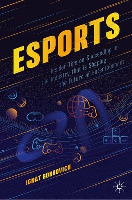 esports: Insider Tips on Succeeding in the Industry that is Shaping the Future of Entertainment 1