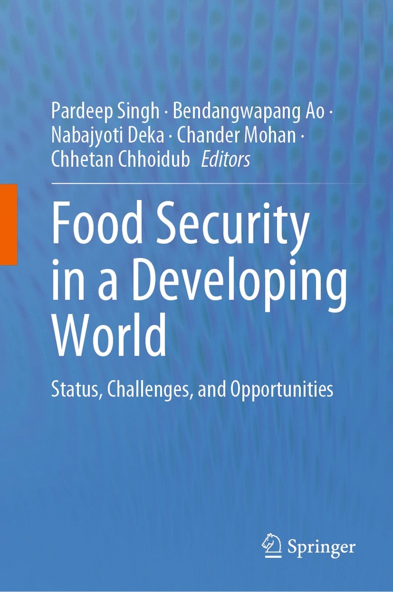 Pardeep Singh, Bendangwapang Ao, Nabajyoti Deka, Chander Mohan, Chhetan Chhoidub - Food Security in a Developing World, Inbunden