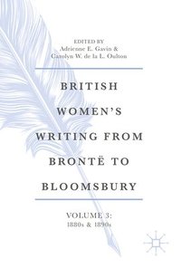 bokomslag British Womens Writing from Bront to Bloomsbury, Volume 3