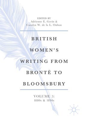 bokomslag British Womens Writing from Bront to Bloomsbury, Volume 3