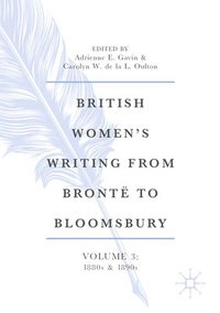 bokomslag British Women's Writing from Brontë to Bloomsbury, Volume 3