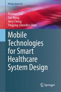 bokomslag Mobile Technologies for Smart Healthcare System Design