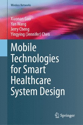 bokomslag Mobile Technologies for Smart Healthcare System Design