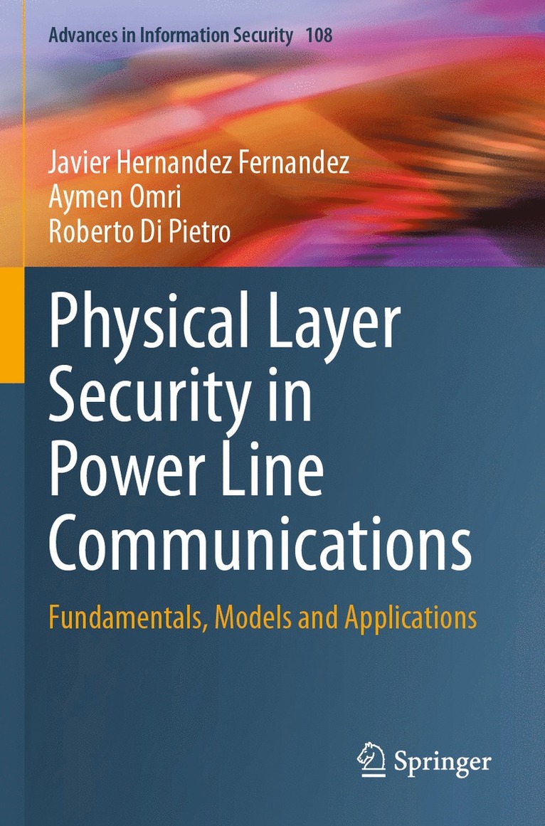 Javier Hernandez Fernandez, Aymen Omri, Roberto Di Pietro - Physical Layer Security in Power Line Communications, Häftad