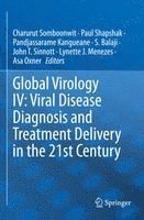 Charurut Somboonwit, Paul Shapshak, Pandjassarame Kangueane, S. Balaji, John T. Sinnott, Lynette J. Menezes, Asa Oxner - Global Virology IV: Viral Disease Diagnosis and Treatment Delivery in the 21st Century, Häftad