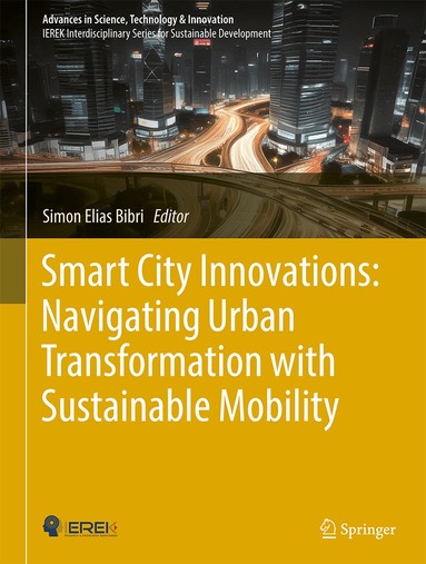 Simon Elias Bibri - Smart City Innovations: Navigating Urban Transformation with Sustainable Mobility, Inbunden