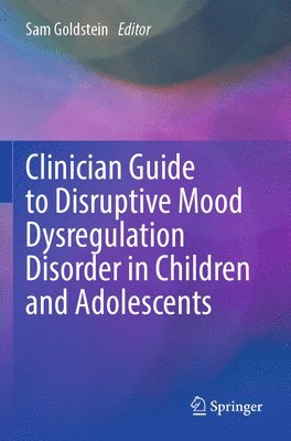 bokomslag Clinician Guide to Disruptive Mood Dysregulation Disorder in Children and Adolescents