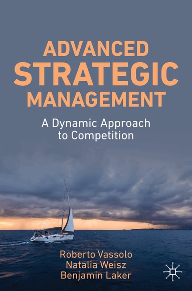 Roberto S. Vassolo, Natalia Weisz, Benjamin Laker - Advanced Strategic Management, Häftad