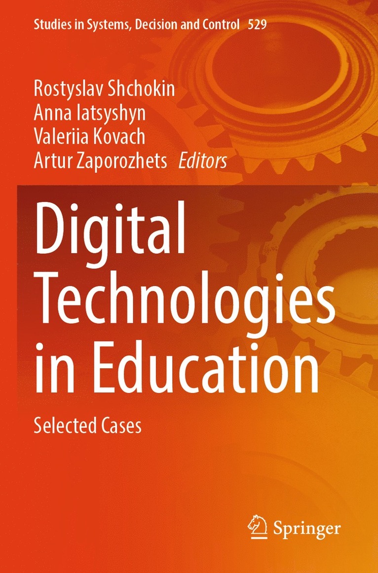 Rostyslav Shchokin, Anna Iatsyshyn, Valeriia Kovach, Artur Zaporozhets - Digital Technologies in Education, Häftad