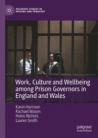 bokomslag Work, Culture and Wellbeing among Prison Governors in England and Wales