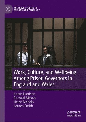 bokomslag Work, Culture, and Wellbeing Among Prison Governors in England and Wales