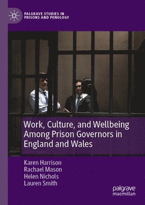 bokomslag Work, Culture, and Wellbeing Among Prison Governors in England and Wales