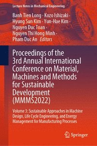 bokomslag Proceedings of the 3rd Annual International Conference on Material, Machines and Methods for Sustainable Development (MMMS2022)