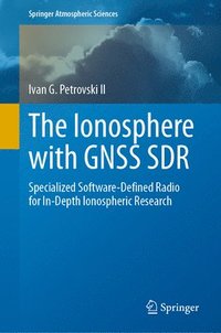 bokomslag The Ionosphere with GNSS SDR