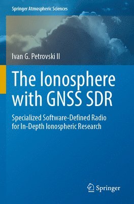 bokomslag The Ionosphere with GNSS SDR