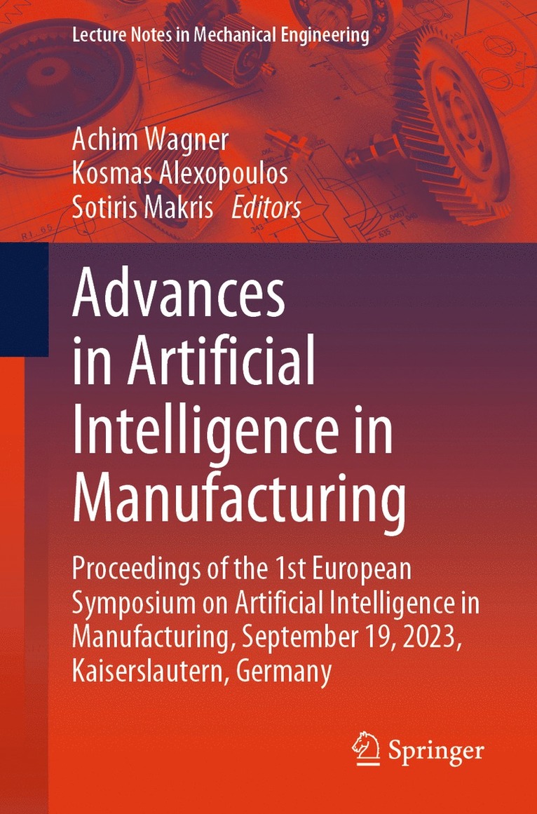 Achim Wagner, Kosmas Alexopoulos, Sotiris Makris - Advances in Artificial Intelligence in Manufacturing, Häftad