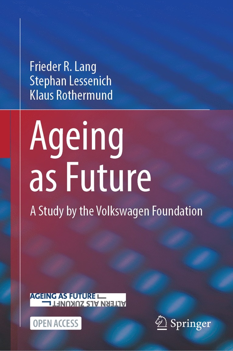 Frieder R. Lang, Stephan Lessenich, Klaus Rothermund - Ageing as Future, Inbunden