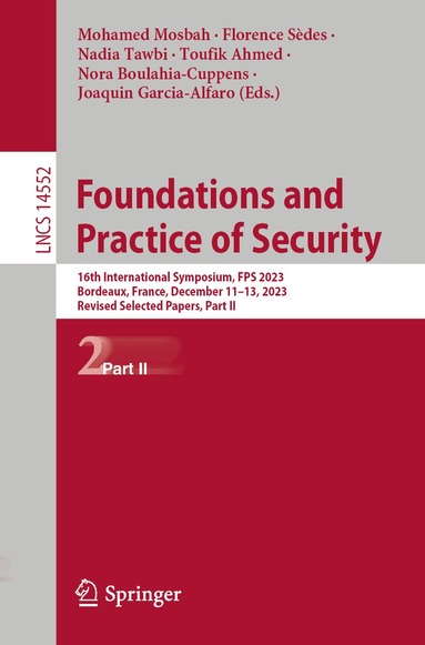 Mohamed Mosbah, Florence Sèdes, Nadia Tawbi, Toufik Ahmed, Nora Boulahia-Cuppens, Joaquin Garcia-Alfaro - Foundations and Practice of Security, Häftad