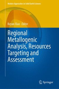bokomslag Regional Metallogenic Analysis, Resources Targeting and Assessment