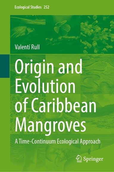 Valentí Rull - Origin and Evolution of Caribbean Mangroves, Inbunden