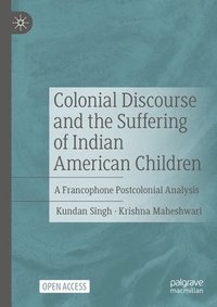 bokomslag Colonial Discourse and the Suffering of Indian American Children