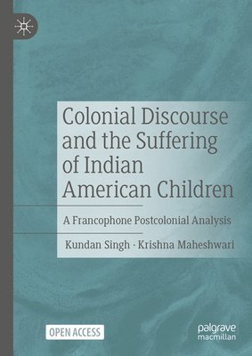 Colonial Discourse and the Suffering of Indian American Children 1