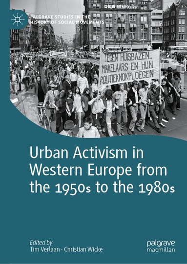 Tim Verlaan, Christian Wicke - Urban Activism in Western Europe from the 1950s to the 1980s, Inbunden
