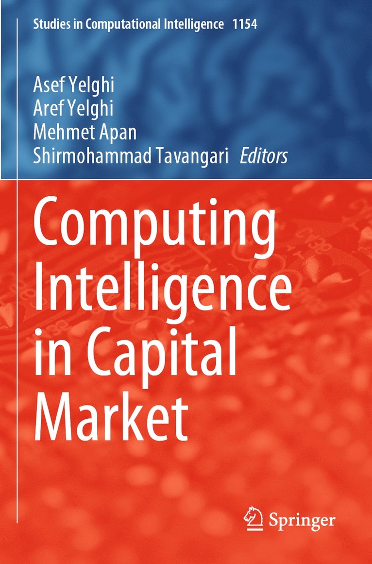 Asef Yelghi, Aref Yelghi, Mehmet Apan, Shirmohammad Tavangari - Computing Intelligence in Capital Market, Häftad