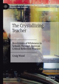 bokomslag The Crystallizing Teacher