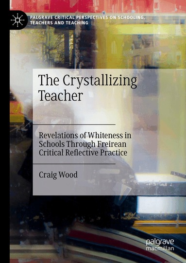 Craig Wood - Crystallizing Teacher, Inbunden