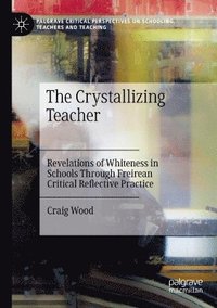 bokomslag Crystallizing Teacher