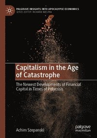 bokomslag Capitalism in the Age of Catastrophe
