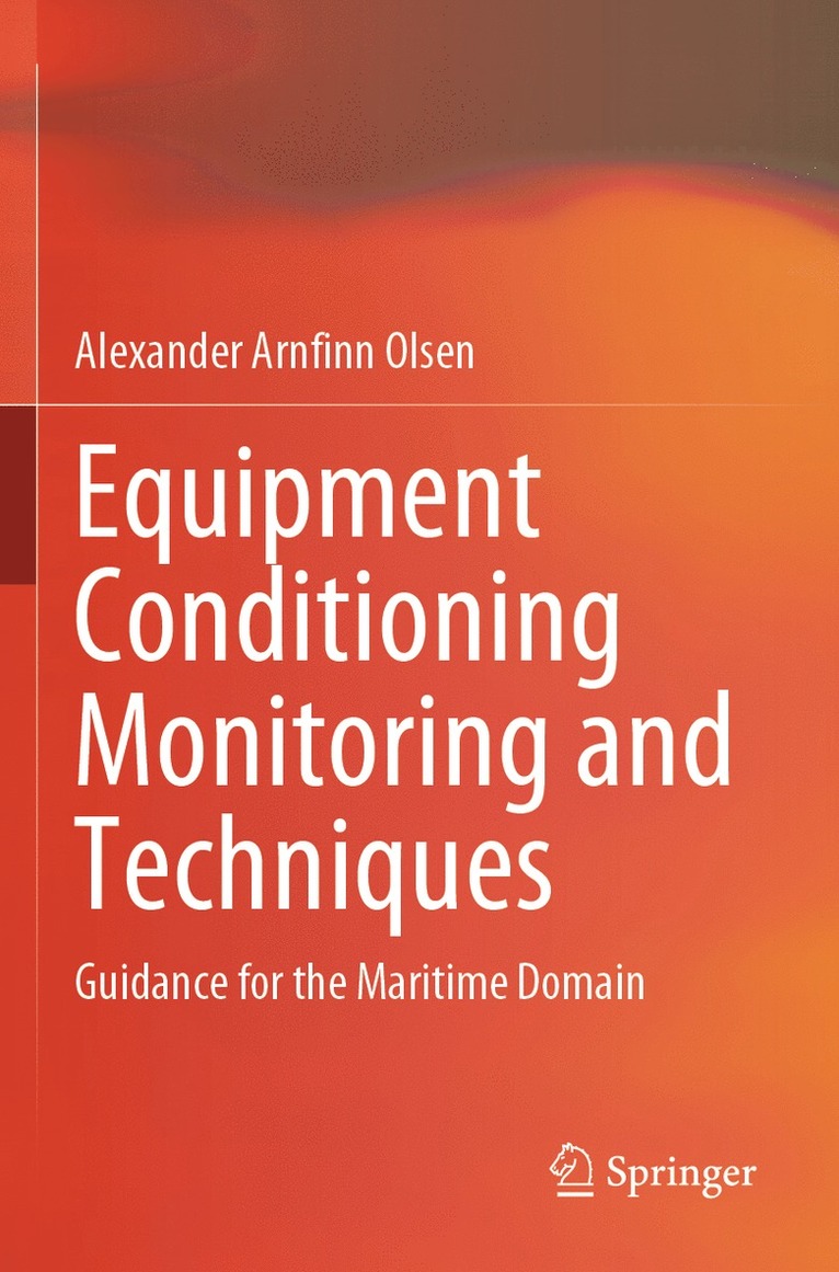 Alexander Arnfinn Olsen - Equipment Conditioning Monitoring and Techniques, Häftad