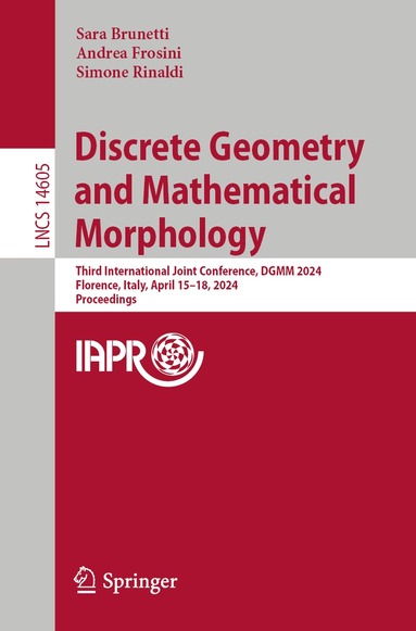 Sara Brunetti, Andrea Frosini, Simone Rinaldi - Discrete Geometry and Mathematical Morphology, Häftad