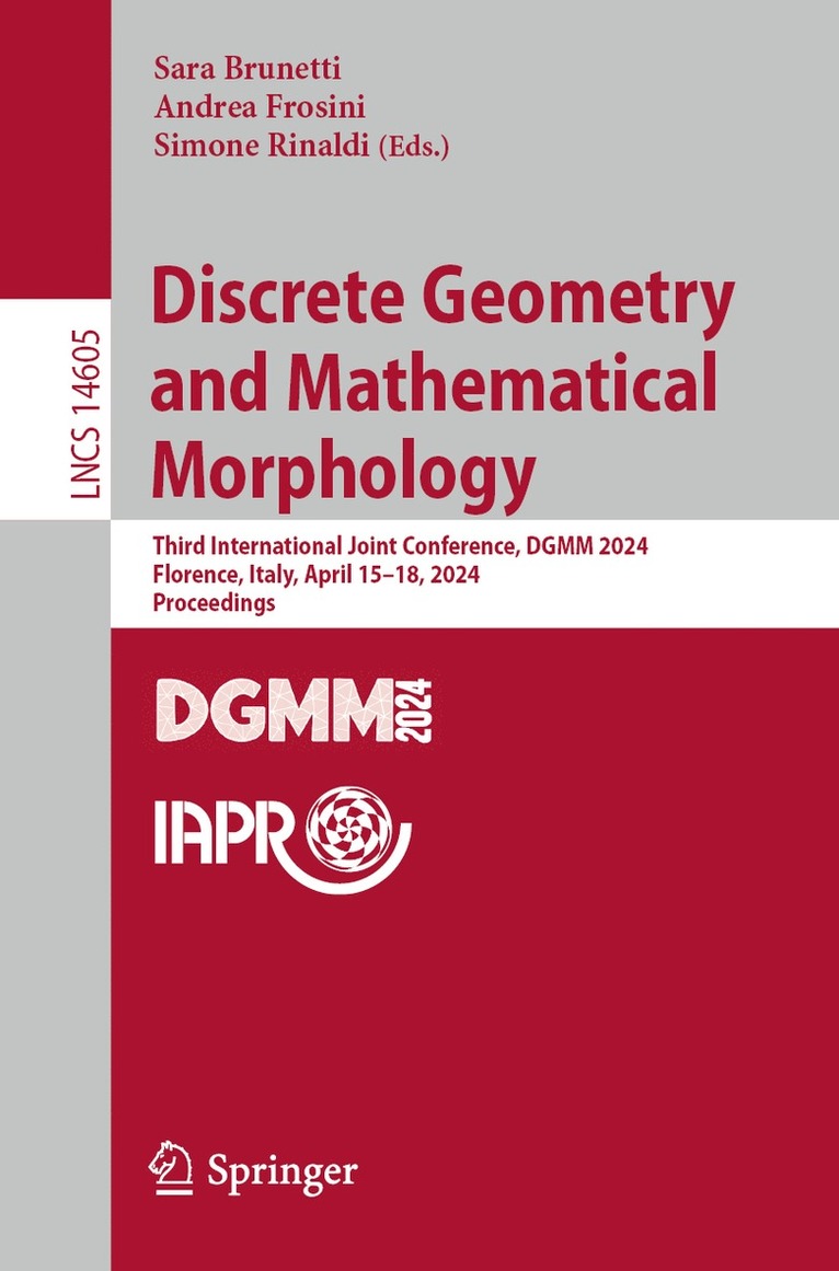 Sara Brunetti, Andrea Frosini, Simone Rinaldi - Discrete Geometry and Mathematical Morphology, Häftad