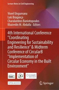 bokomslag 4th International Conference &quot;Coordinating Engineering for Sustainability and Resilience&quot; & Midterm Conference of CircularB Implementation of Circular Economy in the Built Environment