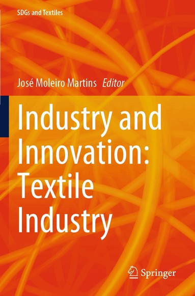 José Moleiro Martins - Industry and Innovation: Textile Industry, Häftad
