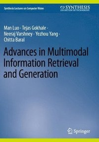 bokomslag Advances in Multimodal Information Retrieval and Generation