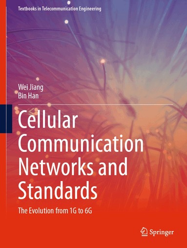 Wei Jiang, Bin Han - Cellular Communication Networks and Standards, Inbunden