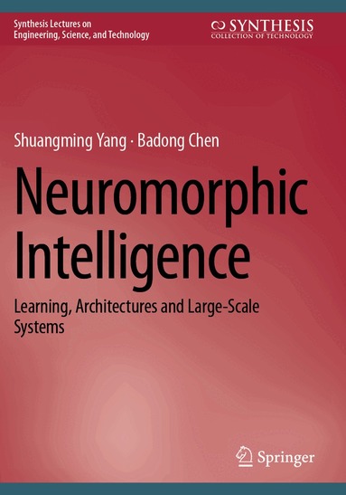 Shuangming Yang, Badong Chen - Neuromorphic Intelligence, Häftad
