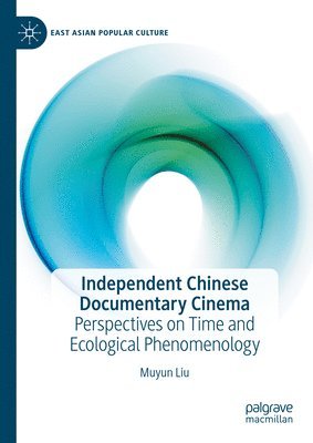 bokomslag Independent Chinese Documentary Cinema