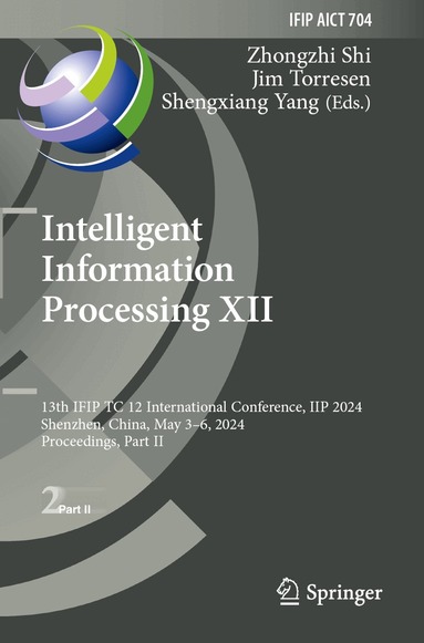 Zhongzhi Shi, Jim Torresen, Shengxiang Yang - Intelligent Information Processing XII, Häftad