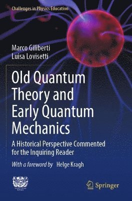 bokomslag Old Quantum Theory and Early Quantum Mechanics