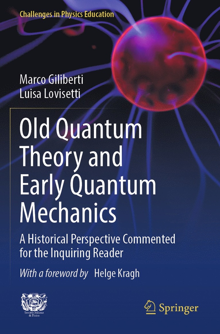 Marco Giliberti, Luisa Lovisetti - Old Quantum Theory and Early Quantum Mechanics, Häftad