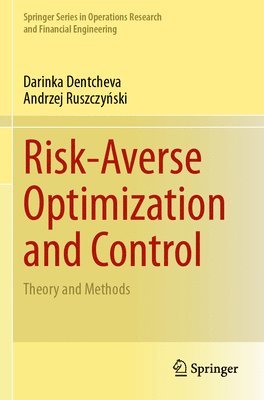 Darinka Dentcheva, Andrzej Ruszczyński, Andrzej Ruszczy&#324;ski, Andrzej Ruszczy¿ski - Risk-Averse Optimization and Control, Häftad