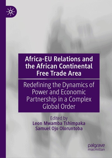 Leon Mwamba Tshimpaka, Samuel Ojo Oloruntoba - Africa-EU Relations and the African Continental Free Trade Area, Inbunden
