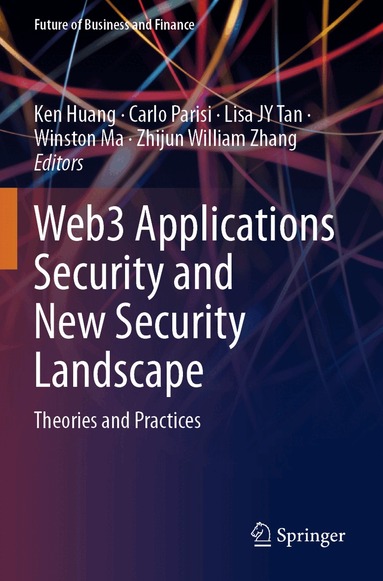 Ken Huang, Carlo Parisi, Lisa JY Tan, Winston Ma, Zhijun William Zhang - Web3 Applications Security and New Security Landscape, Häftad