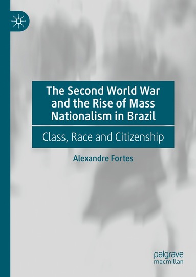 bokomslag Second World War and the Rise of Mass Nationalism in Brazil